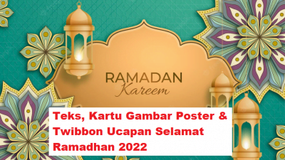 37 Ucapan Selamat Menunaikan Ibadah Puasa Ramadhan 2022 (Teks, Poster, Twibbon)