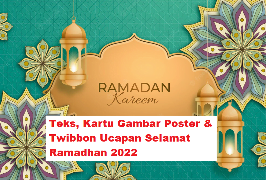 37 Ucapan Selamat Menunaikan Ibadah Puasa Ramadhan 2022 (Teks, Poster, Twibbon)