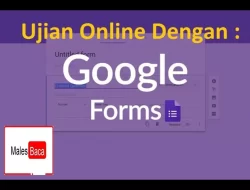 Cara Membuat Form Ujian Online Google Form Dilengkapi Password dan Batas Waktu