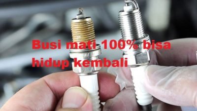 Cara Memperbaiki Busi Mati Dijamin 100% Ampuh Teruji