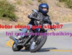 Cara Memperbaiki Sepeda Motor Oleng Tidak Stabil