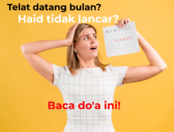 Telat Datang Bulan? Baca Doa Ini Agar Haid Cepat Keluar dan Lancar!